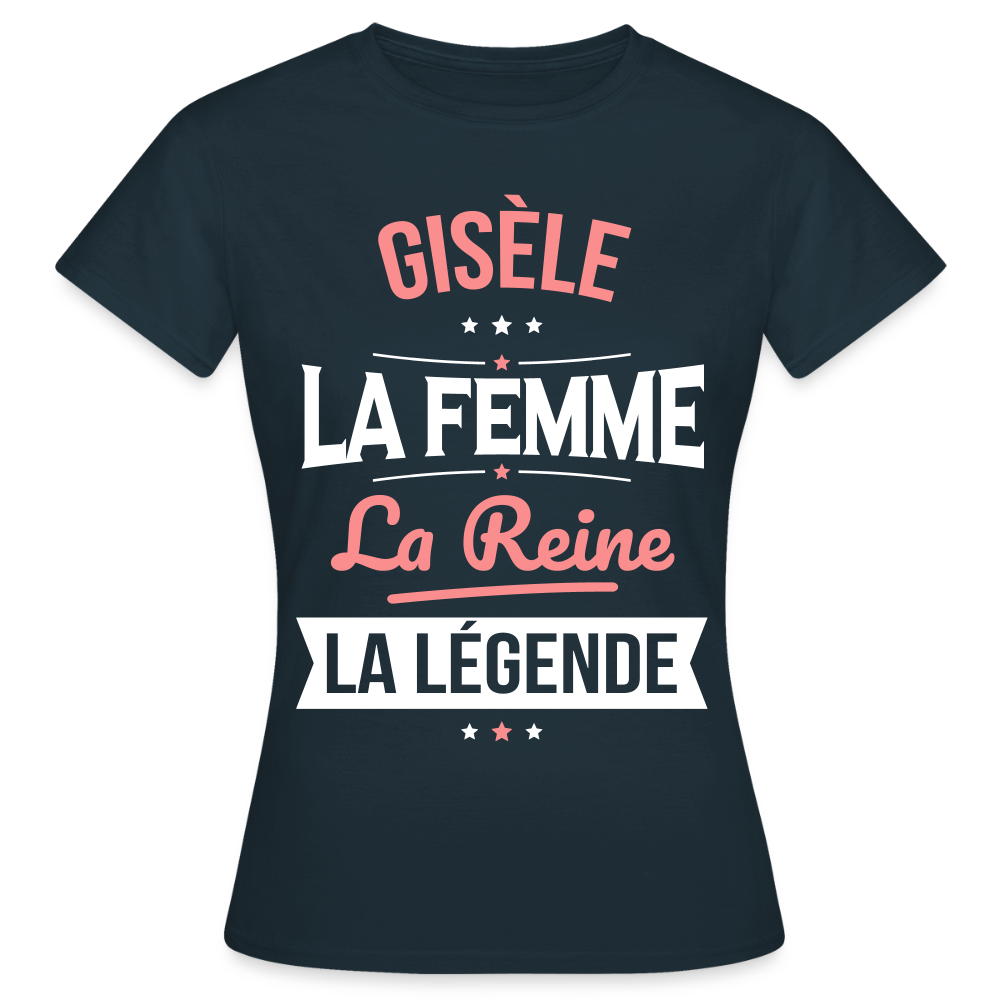 T-shirt Femme - Gisèle - la Femme - la Reine - la Légende - marine