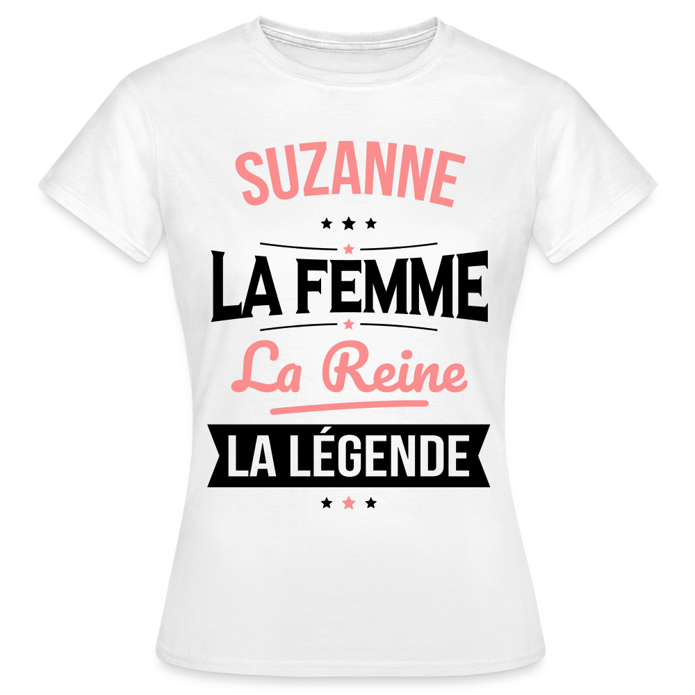 T-shirt Femme - Suzanne - la Femme - la Reine - la Légende - blanc
