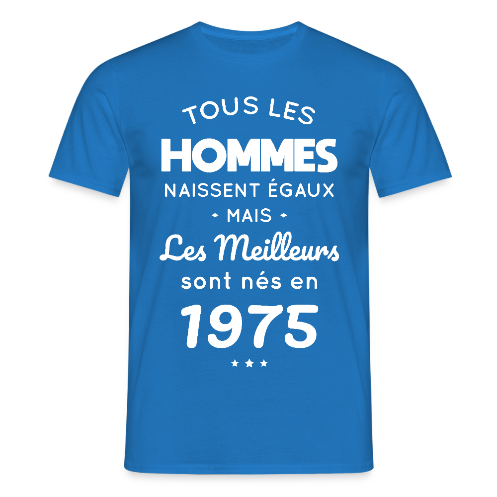 T-shirt Homme - Anniversaire 50 Ans - Les meilleurs sont nés en 1975 - bleu royal