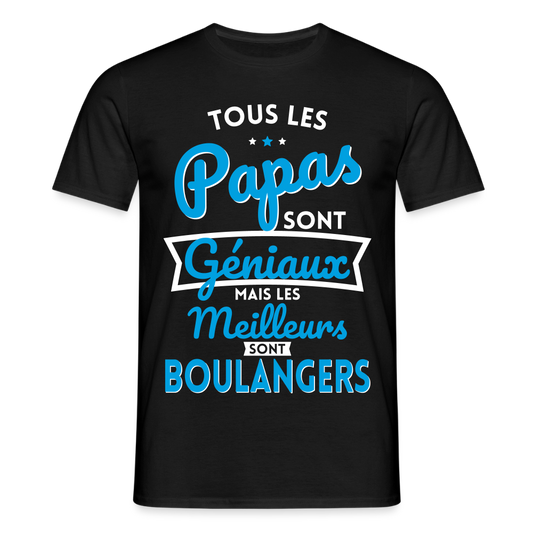 T-shirt Homme - Papas géniaux - Les meilleurs sont boulangers - noir