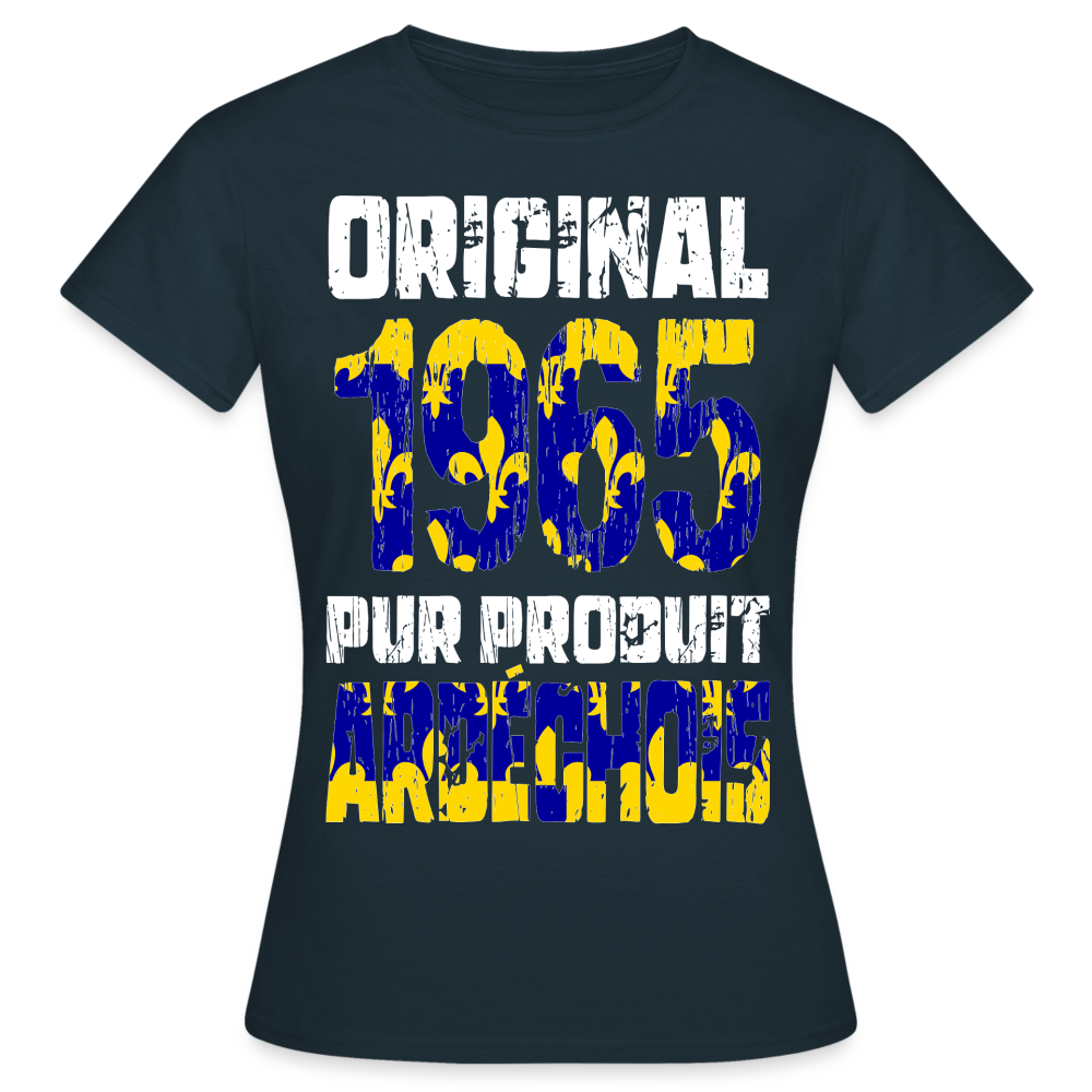T-shirt Femme - Anniversaire 60 Ans - Original 1965 - Pur produit Ardéchois - marine