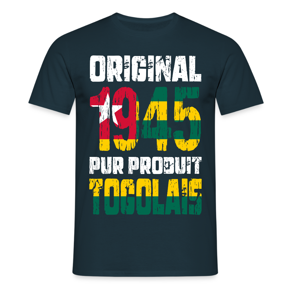 T-shirt Homme - Anniversaire 80 Ans - Original 1945 - Pur produit Togolais - marine