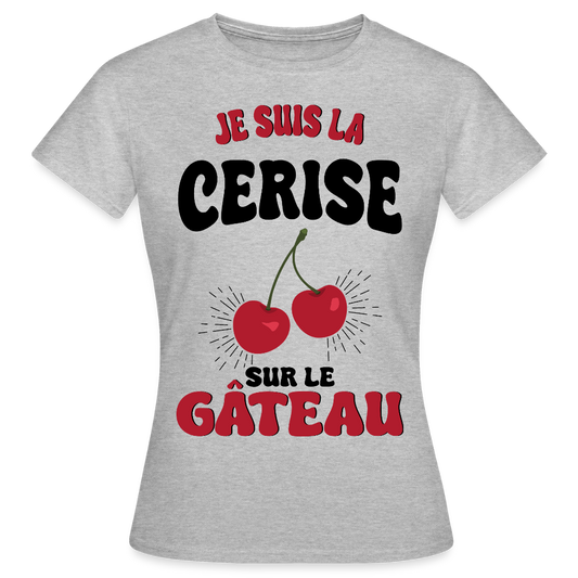 T-shirt Femme - Je suis la cerise sur le gâteau - gris chiné