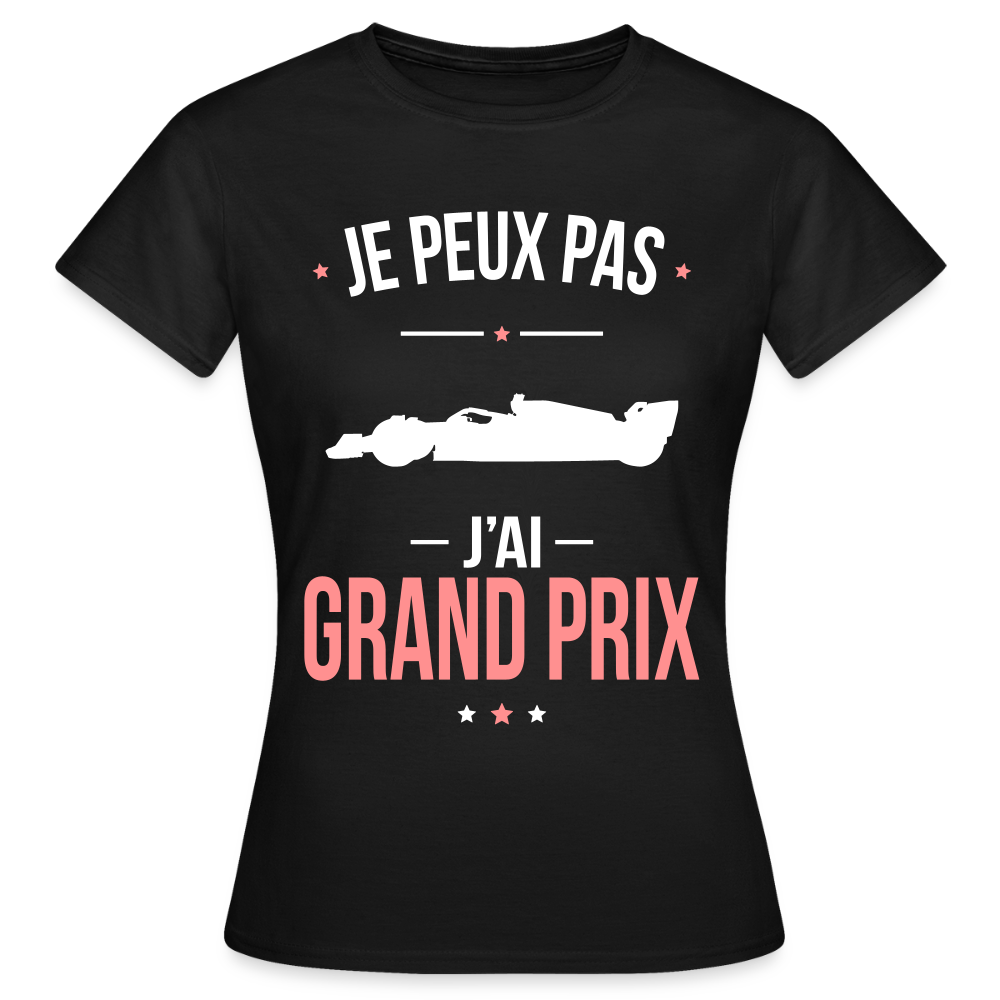 T-shirt Femme - Je peux pas j'ai Grand Prix - noir