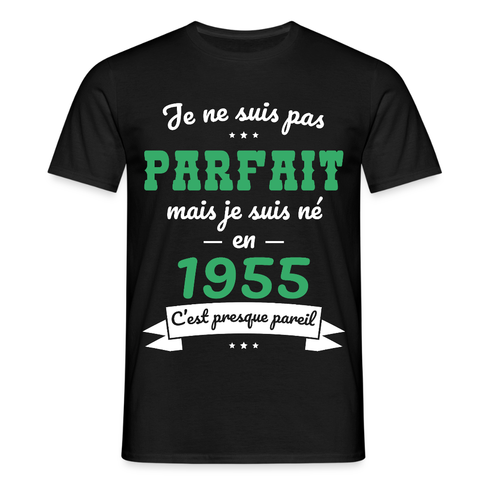 T-shirt Homme - Anniversaire 70 Ans - Pas parfait mais né en 1955 - noir
