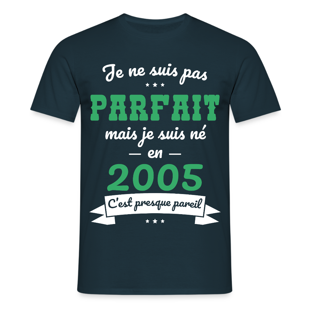 T-shirt Homme - Anniversaire 20 Ans - Pas parfait mais né en 2005 - marine