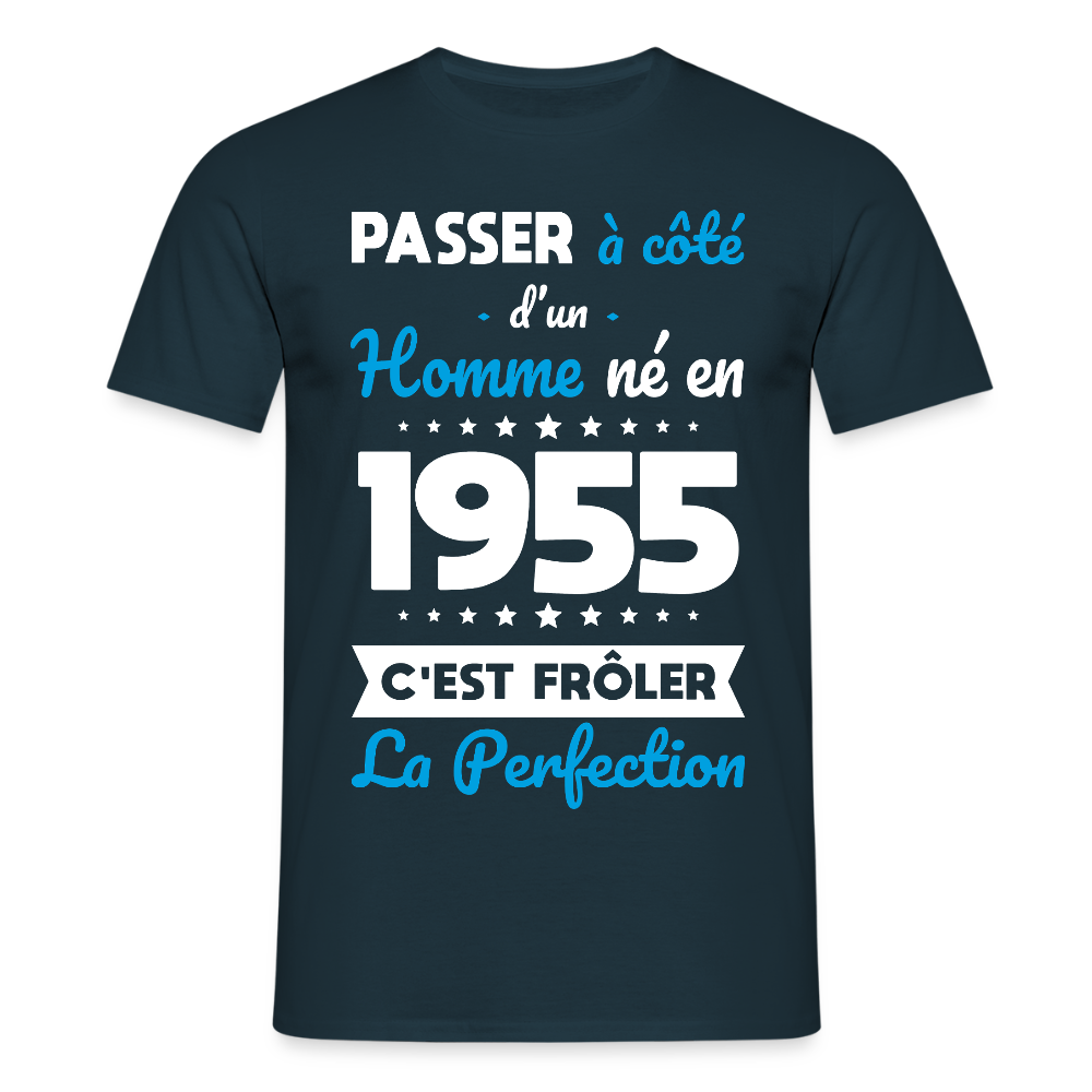 T-shirt Homme - Anniversaire 70 Ans - Né en 1955 - Frôler la perfection - marine