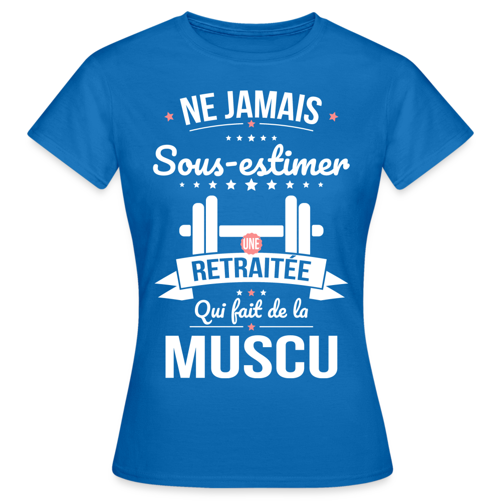 T-shirt Femme - Ne jamais sous-estimer une retraitée qui fait de la muscu - bleu royal