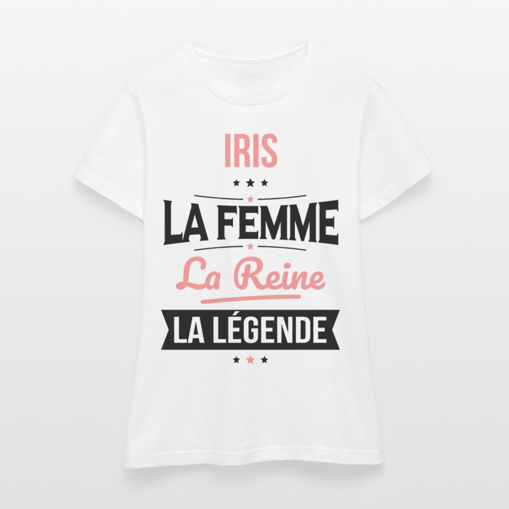 T-shirt Femme - Iris - la Femme - la Reine - la Légende - blanc