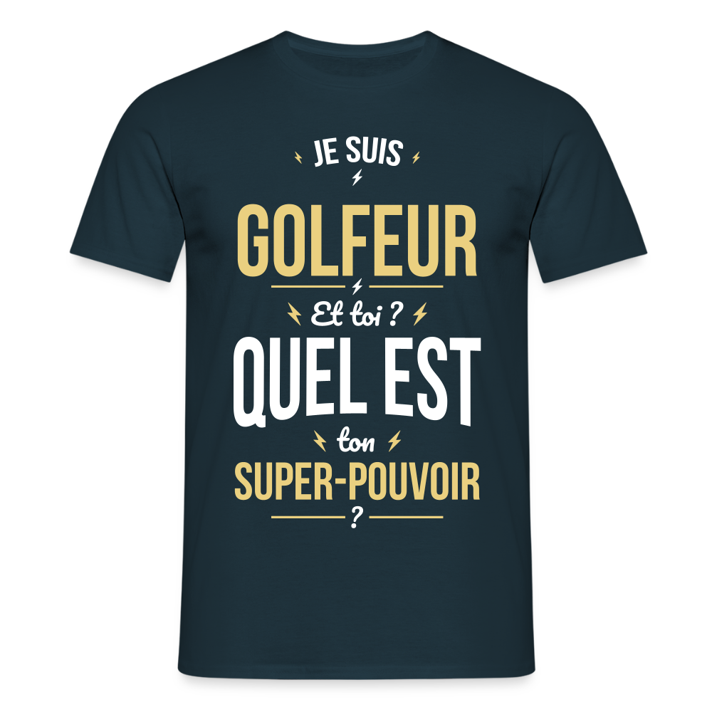 T-shirt Homme - Je suis golfeur - Super-pouvoir - marine