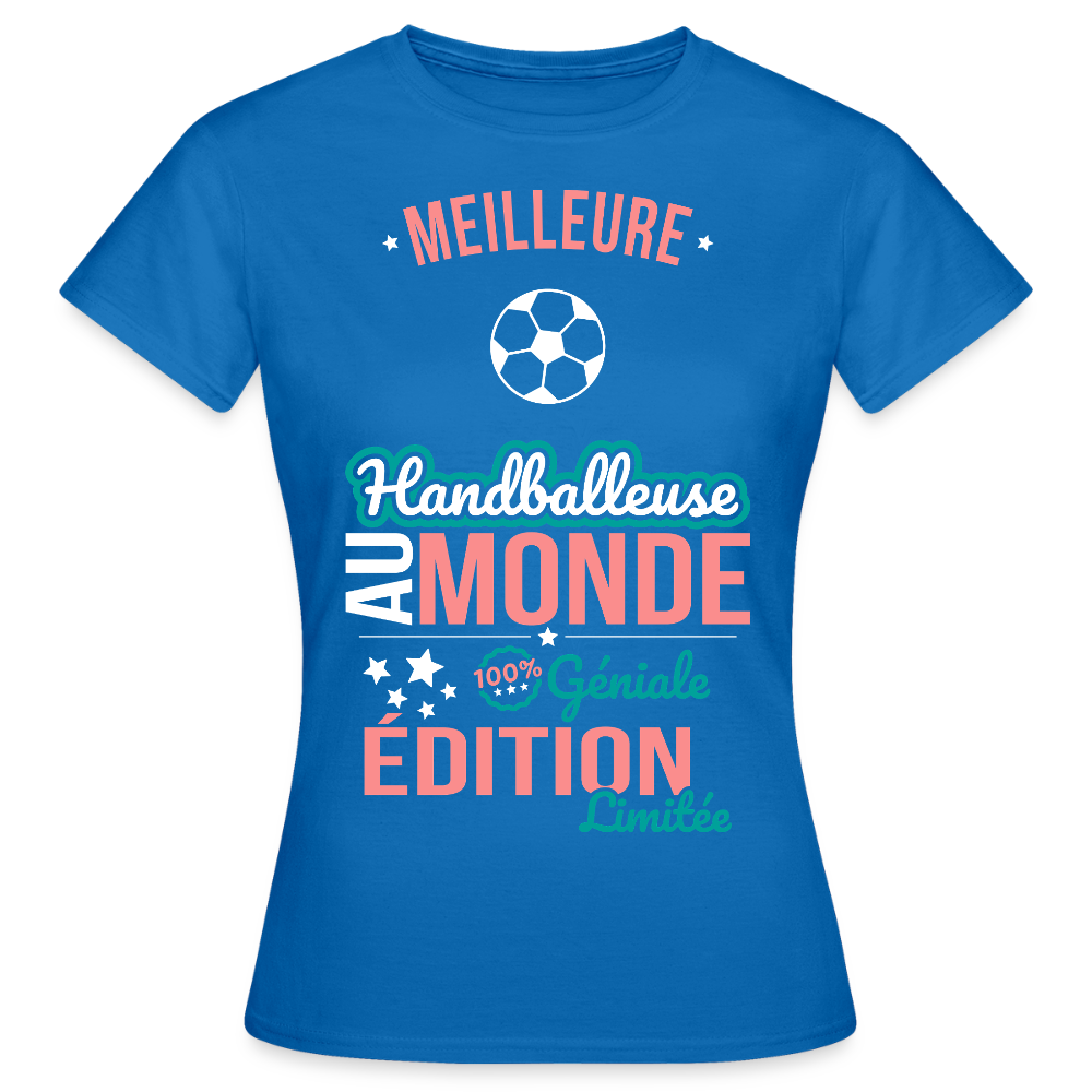 T-shirt Femme - Meilleure Handballeuse au monde - 100% géniale - bleu royal