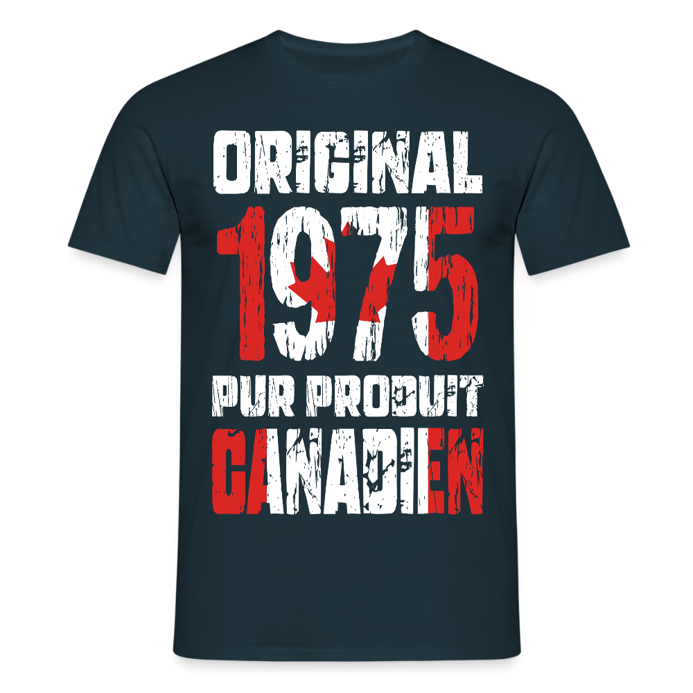 T-shirt Homme - Anniversaire 50 Ans - Original 1975 - Pur produit Canadien - marine