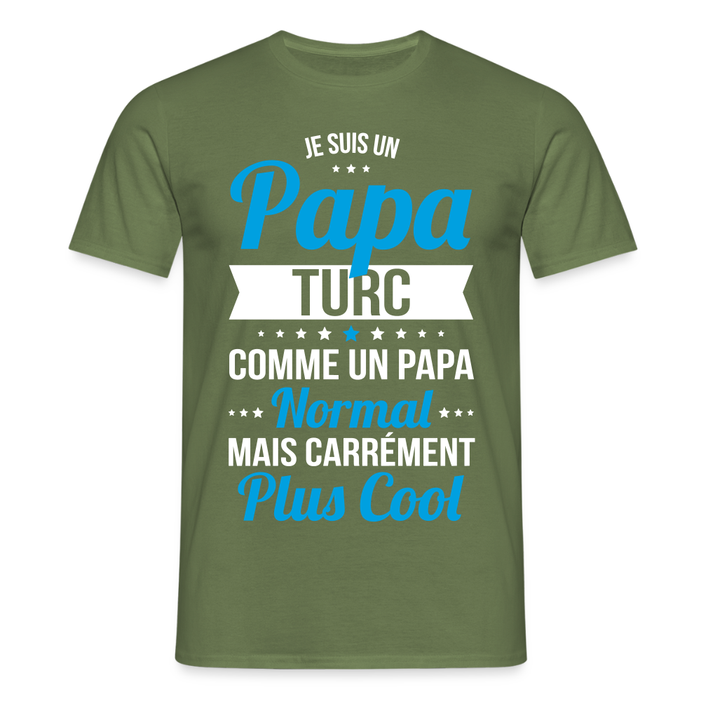 T-shirt Homme - Papa Turc Plus Cool - vert militaire