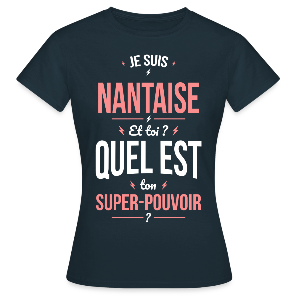 T-shirt Femme - Je suis Nantaise - Super-pouvoir - marine