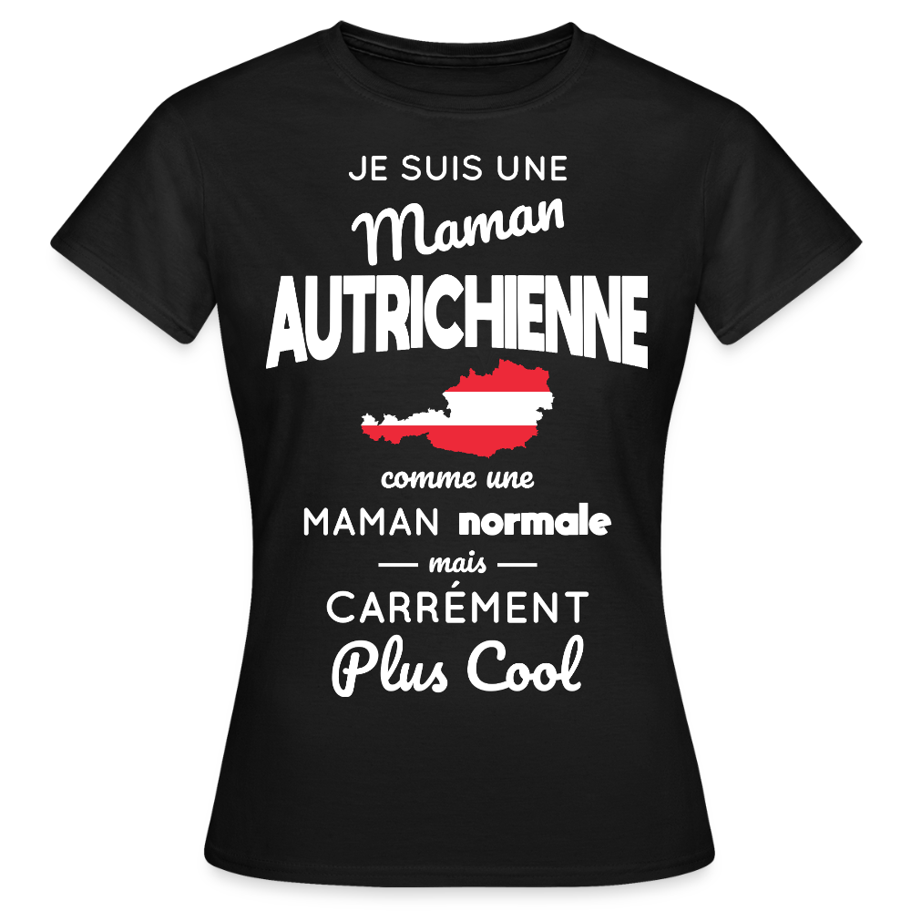 T-shirt Femme - Maman Autrichienne plus cool - noir