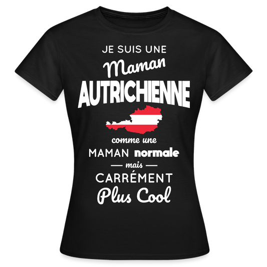 T-shirt Femme - Maman Autrichienne plus cool - noir