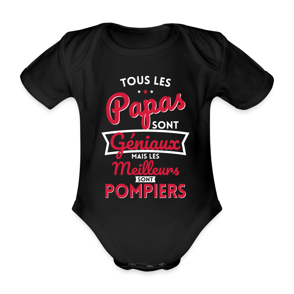 Body Bébé bio manches courtes - Papas géniaux - Les meilleurs sont pompiers - noir