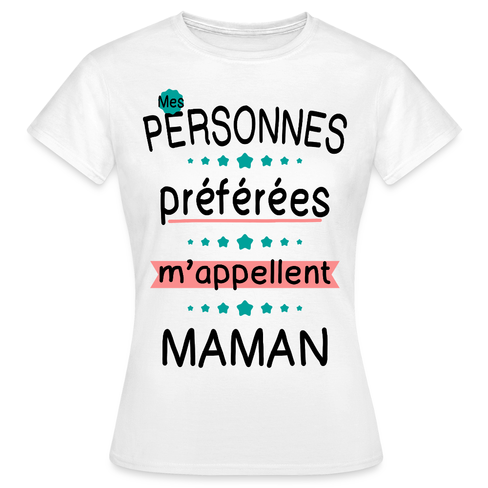 T-shirt Femme - Mes personnes préférées m'appellent Maman - blanc