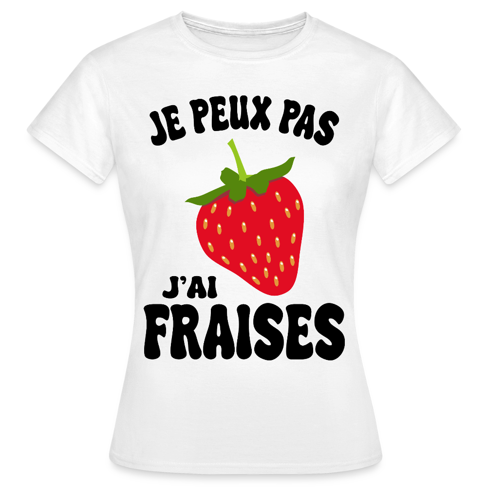 T-shirt Femme - Je peux pas j'ai fraises - blanc
