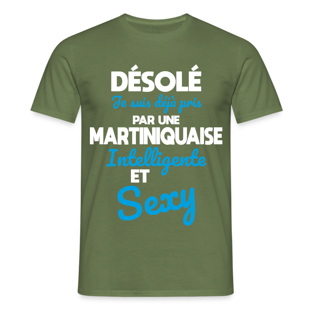 T-shirt Homme - Je suis déjà pris par une Martiniquaise intelligente et sexy - vert militaire