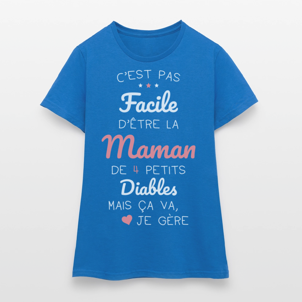 T-shirt Femme - Pas facile d'être la maman de 4 petits diables - bleu royal