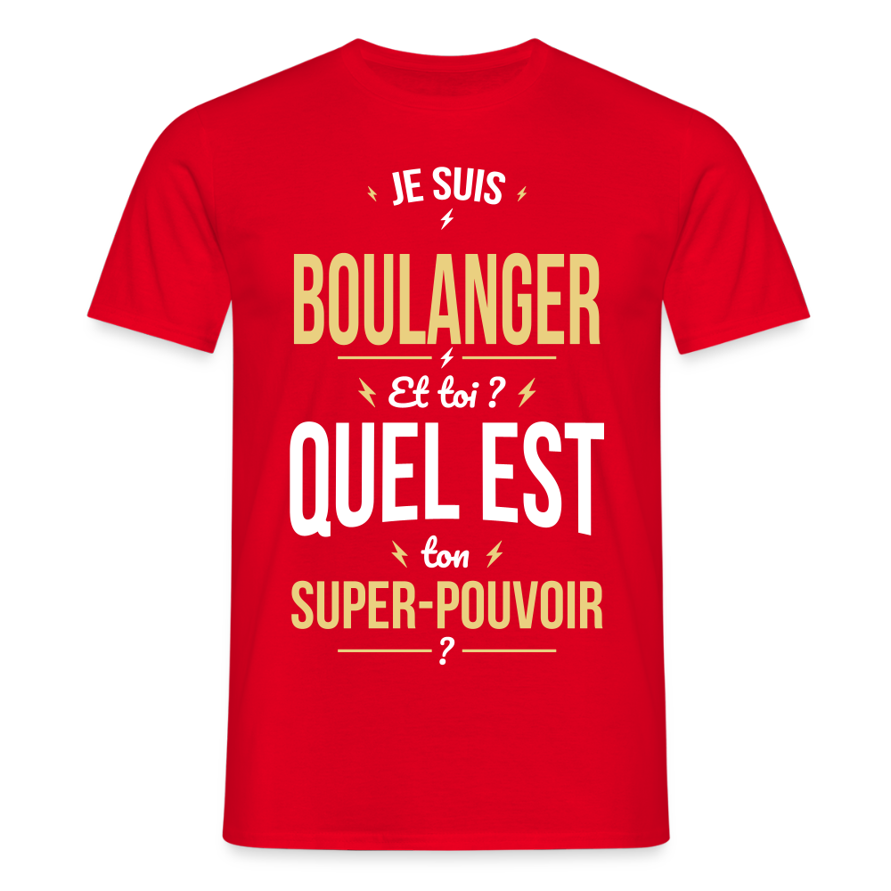T-shirt Homme - Je suis boulanger - Super-pouvoir - rouge