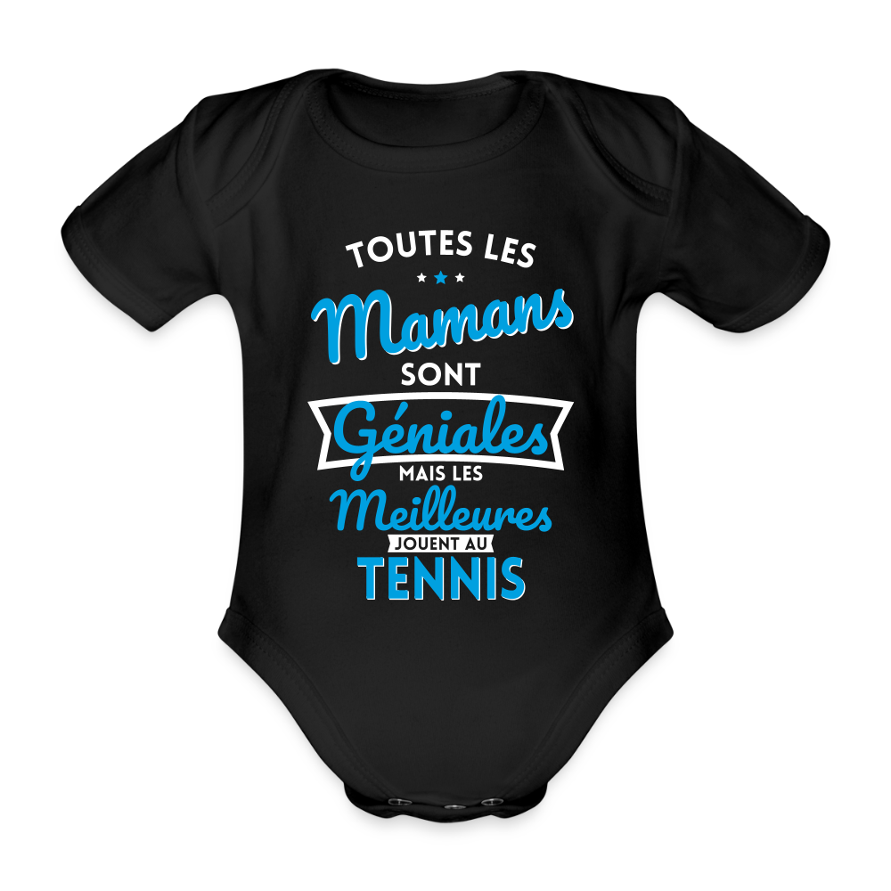 Body Bébé bio manches courtes - Mamans géniales - Les meilleures jouent au tennis - noir
