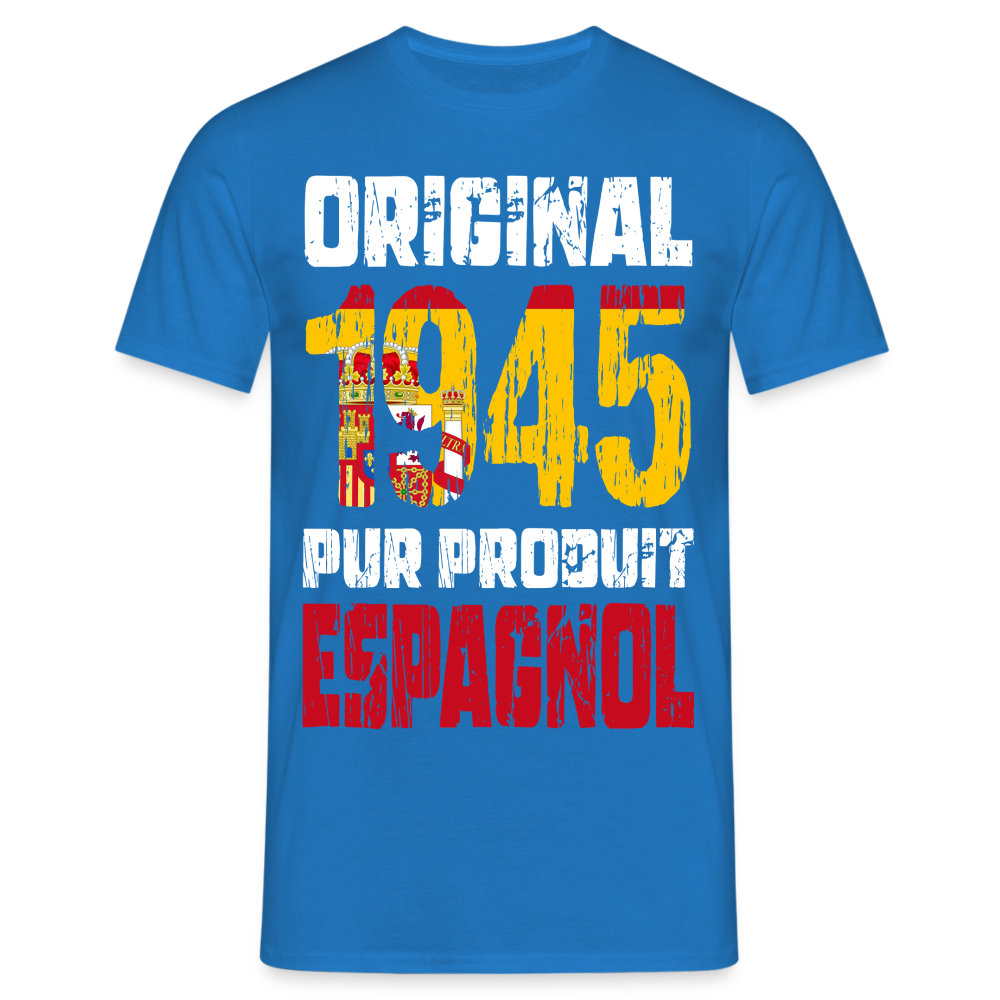 T-shirt Homme - Anniversaire 80 Ans - Original 1945 - Pur produit Espagnol - bleu royal