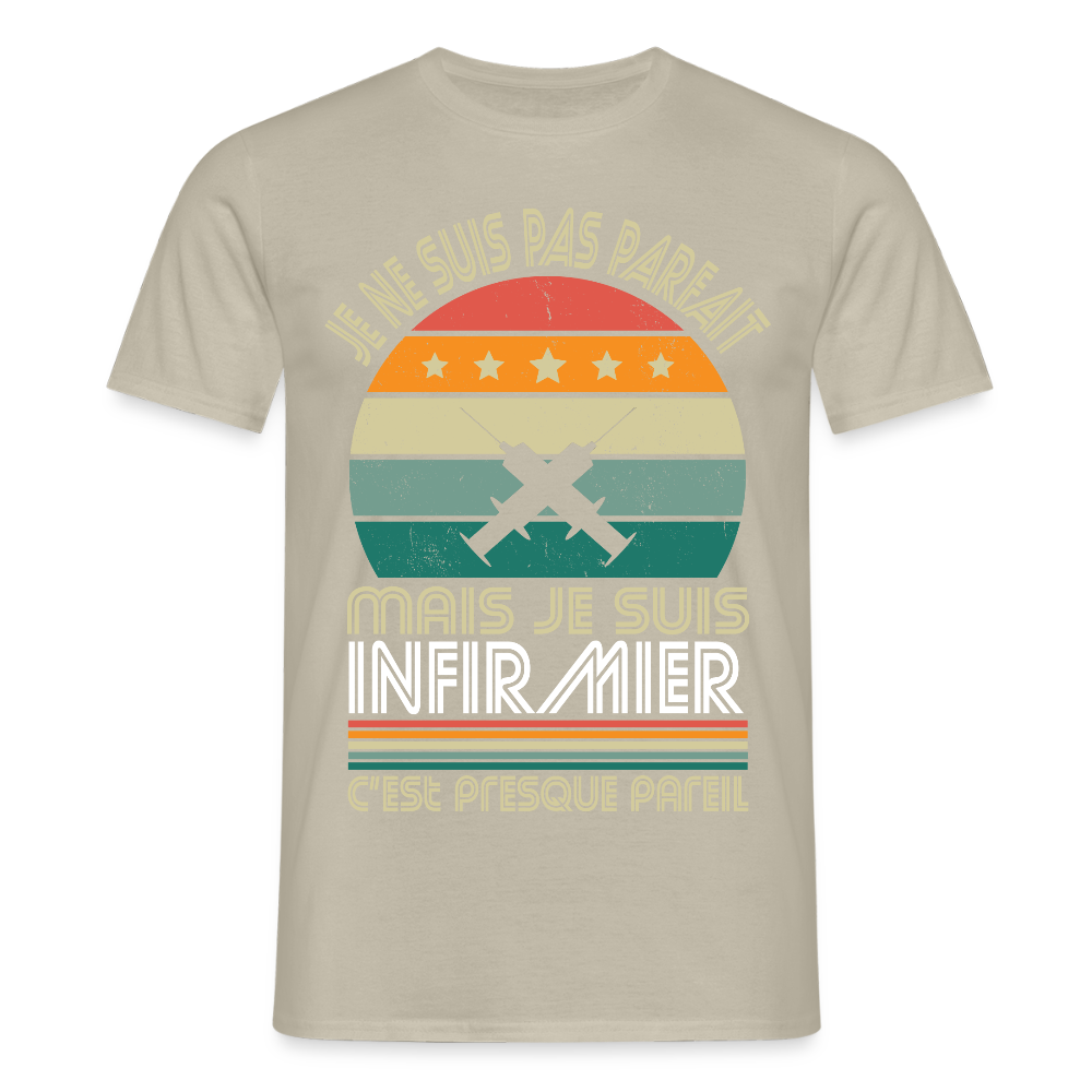 T-shirt Homme - Je ne suis pas parfait mais je suis Infirmier - beige sable