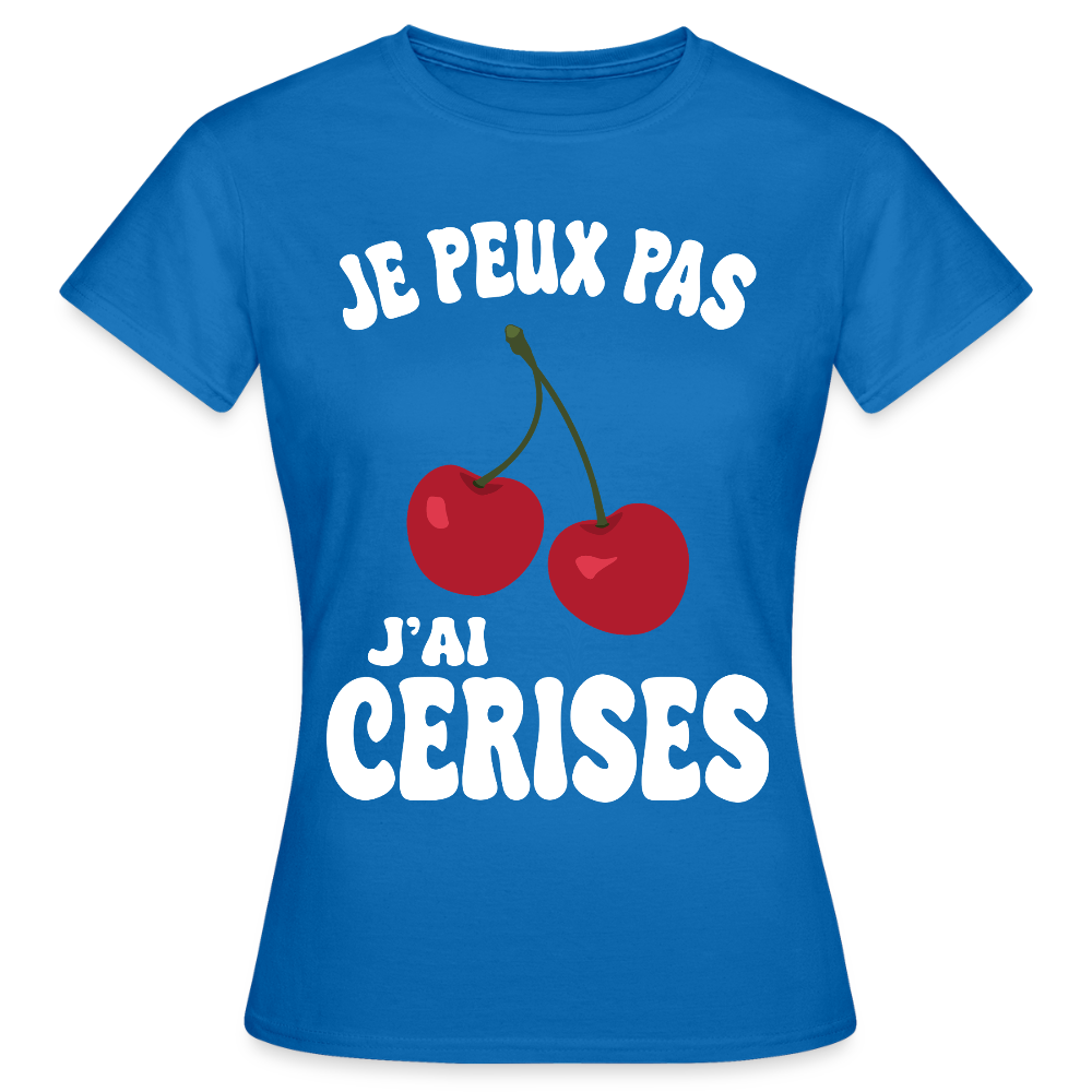 T-shirt Femme - Je peux pas j'ai cerises - bleu royal