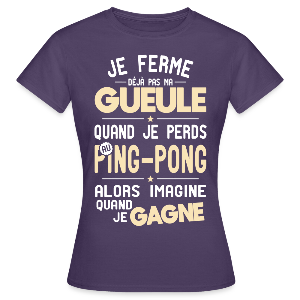 T-shirt Femme - Je ferme pas ma gueule quand je perds au ping-pong - violet foncé