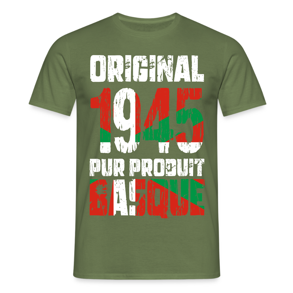 T-shirt Homme - Anniversaire 80 Ans - Original 1945 - Pur produit Basque - vert militaire