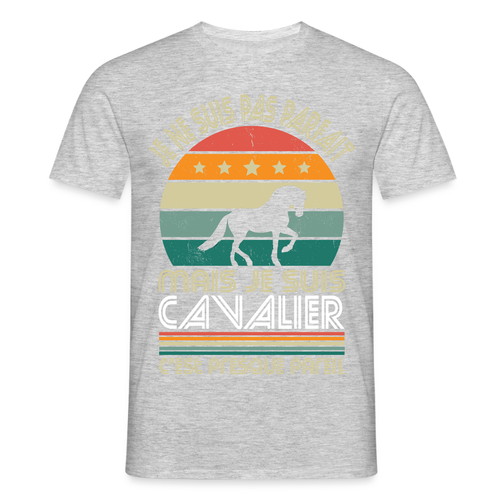T-shirt Homme - Je ne suis pas parfait mais je suis Cavalier - gris chiné