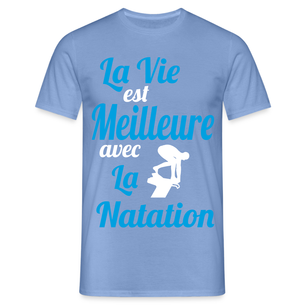 T-shirt Homme - La vie est meilleure avec la Natation - carolina blue