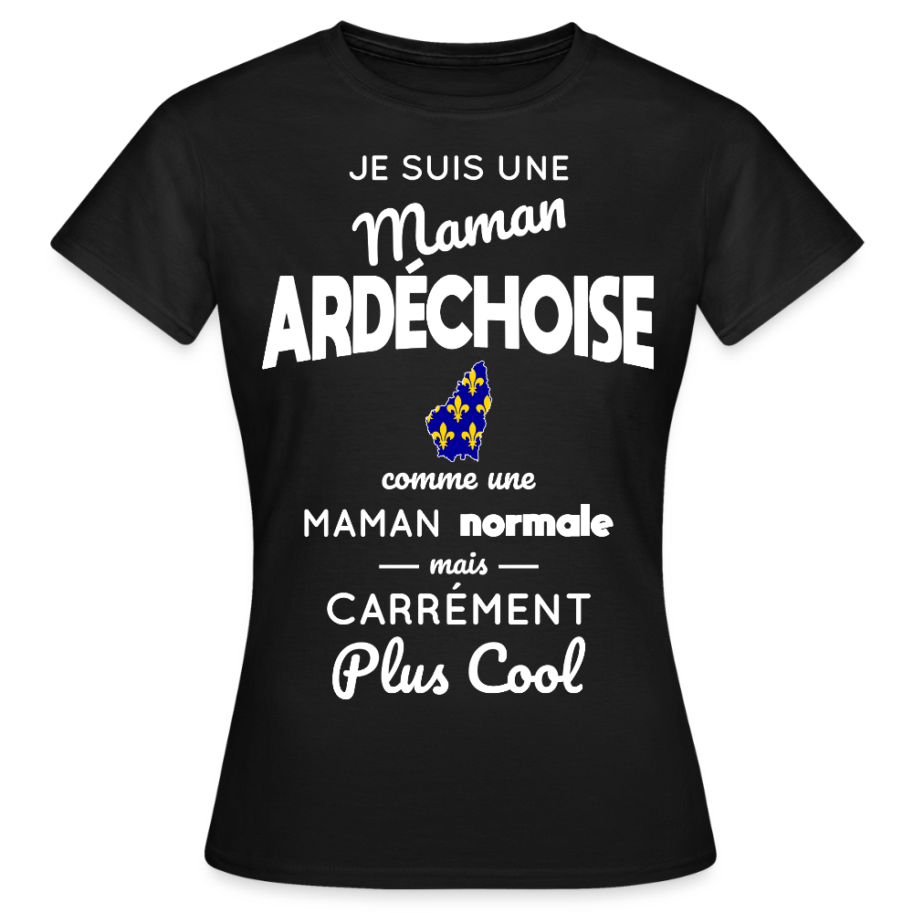 T-shirt Femme - Maman Ardéchoise plus cool - noir