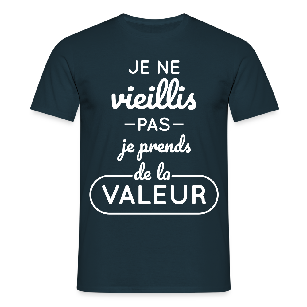 T-shirt Homme - Anniversaire - Je Ne Vieillis Pas Je Prends De La Valeur - marine