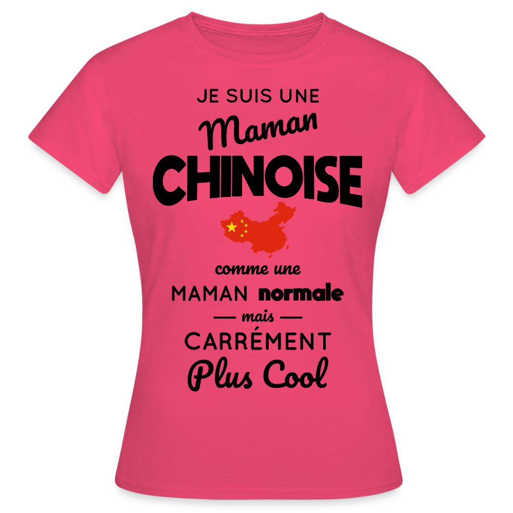 T-shirt Femme - Maman Chinoise plus cool - rose azalée