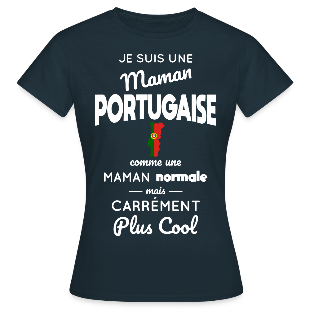 T-shirt Femme - Maman Portugaise plus cool - marine