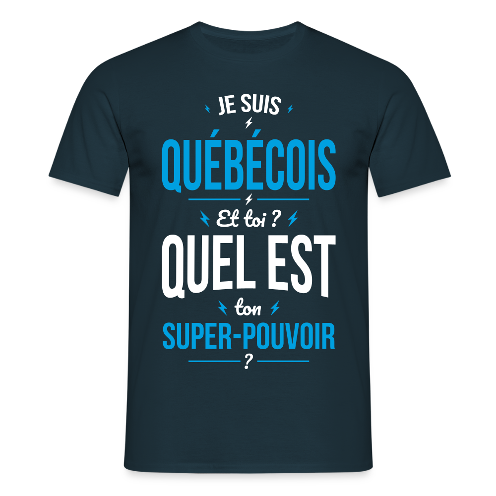 T-shirt Homme - Je suis Québécois - Super-pouvoir - marine