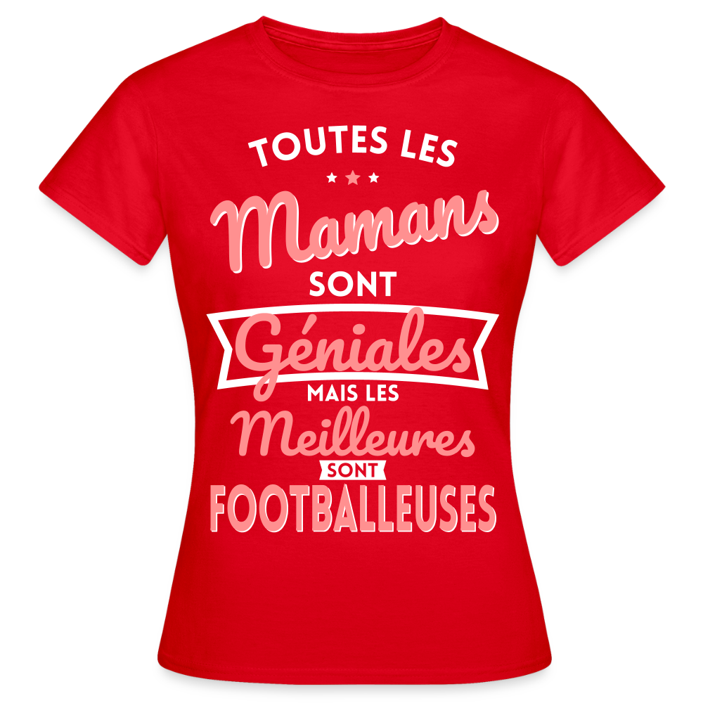 T-shirt Femme - Mamans géniales - Les meilleures sont footballeuses - rouge