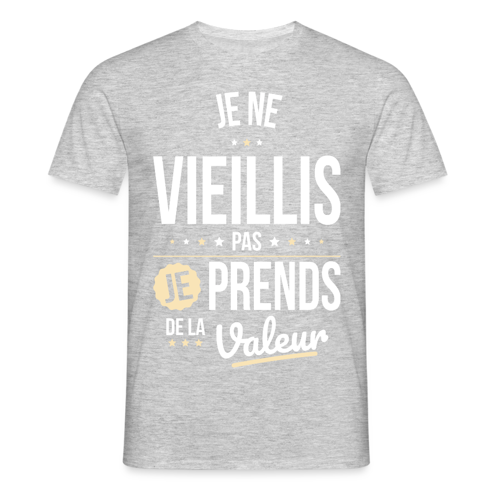 T-shirt Homme - Anniversaire - Je Ne Vieillis Pas Je Prends De La Valeur - gris chiné