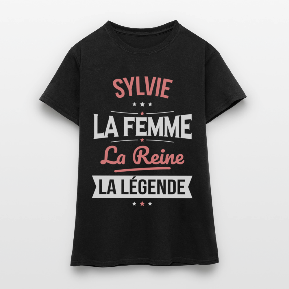 T-shirt Femme - Sylvie - la Femme - la Reine - la Légende - noir