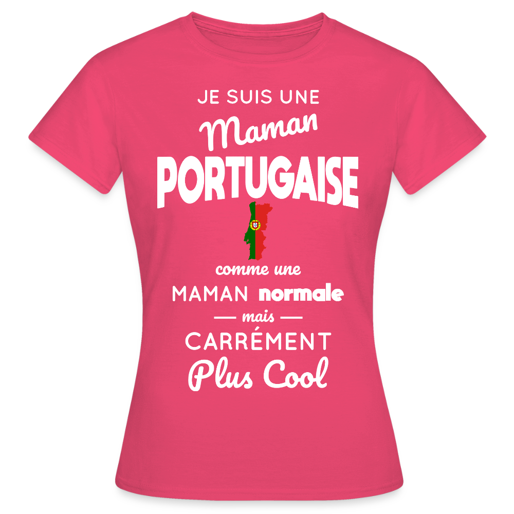 T-shirt Femme - Maman Portugaise plus cool - rose azalée