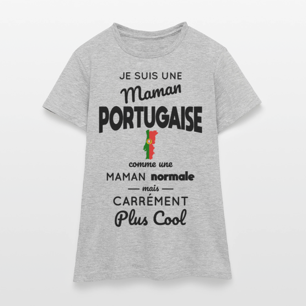 T-shirt Femme - Maman Portugaise plus cool - gris chiné