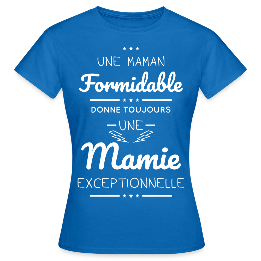 T-shirt Femme - Une Maman formidable donne une Mamie exceptionnelle - bleu royal
