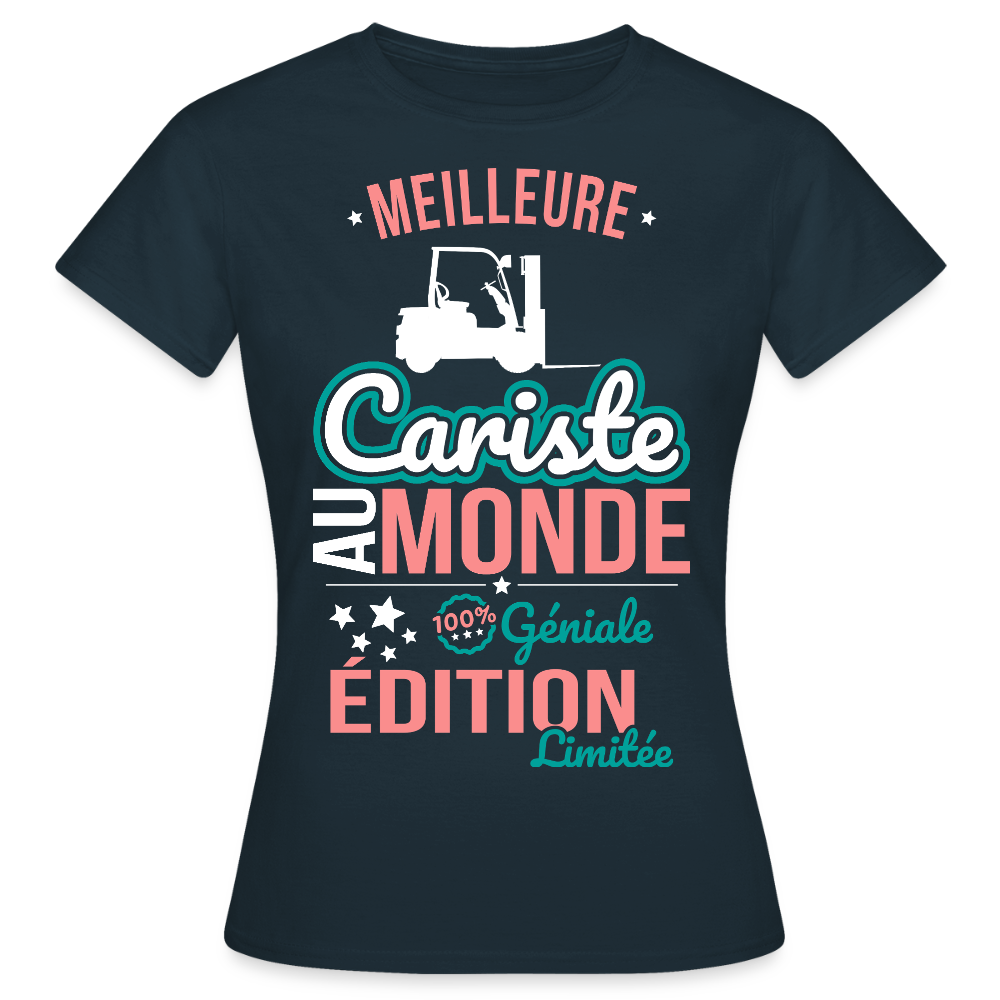T-shirt Femme - Meilleure Cariste au monde - 100% géniale - marine