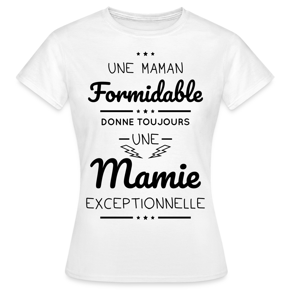T-shirt Femme - Une Maman formidable donne une Mamie exceptionnelle - blanc