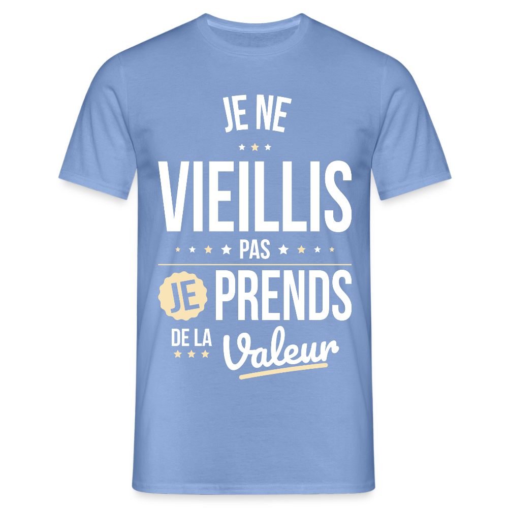 T-shirt Homme - Anniversaire - Je Ne Vieillis Pas Je Prends De La Valeur - carolina blue