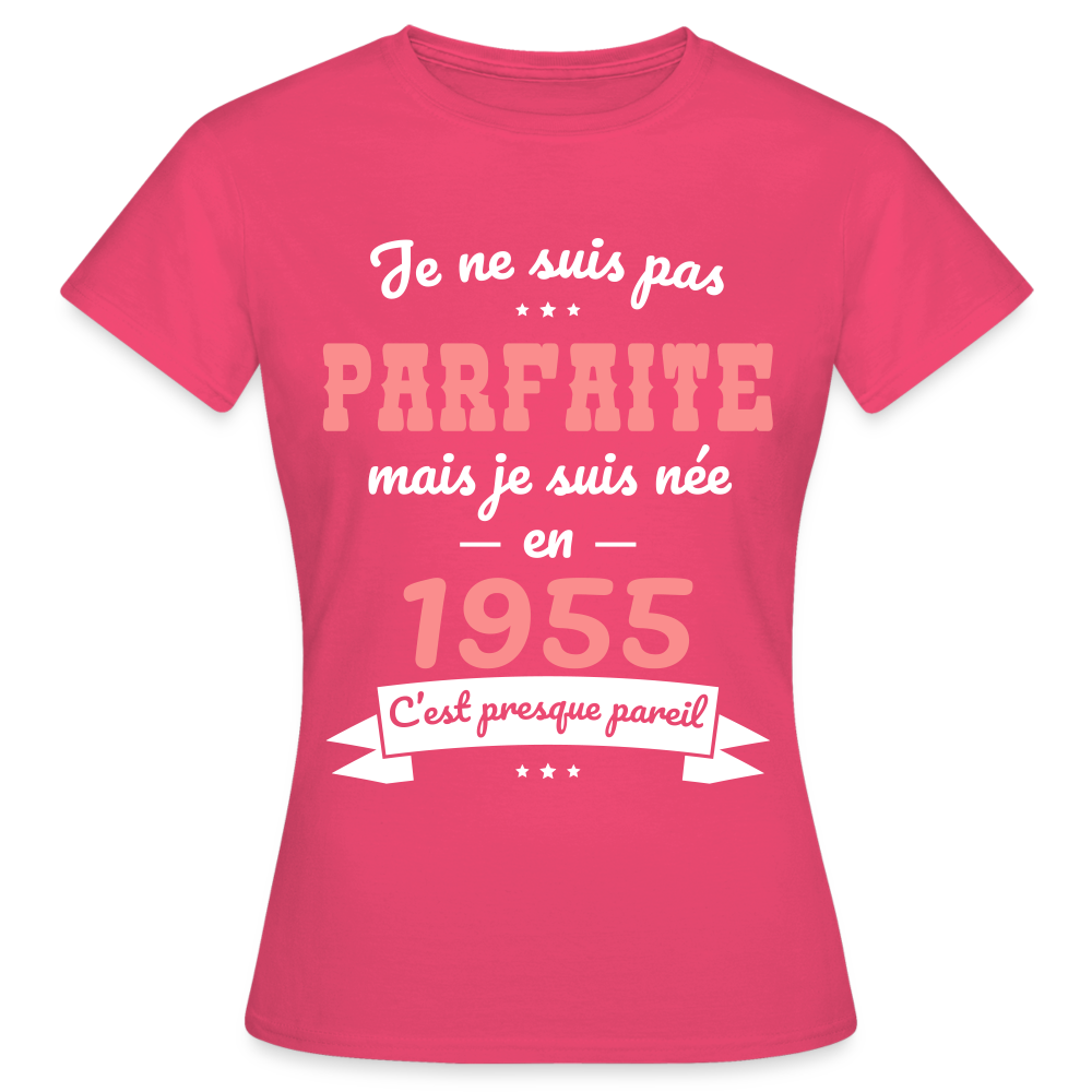 T-shirt Femme - Anniversaire 70 Ans - Pas parfaite mais née en 1955 - rose azalée