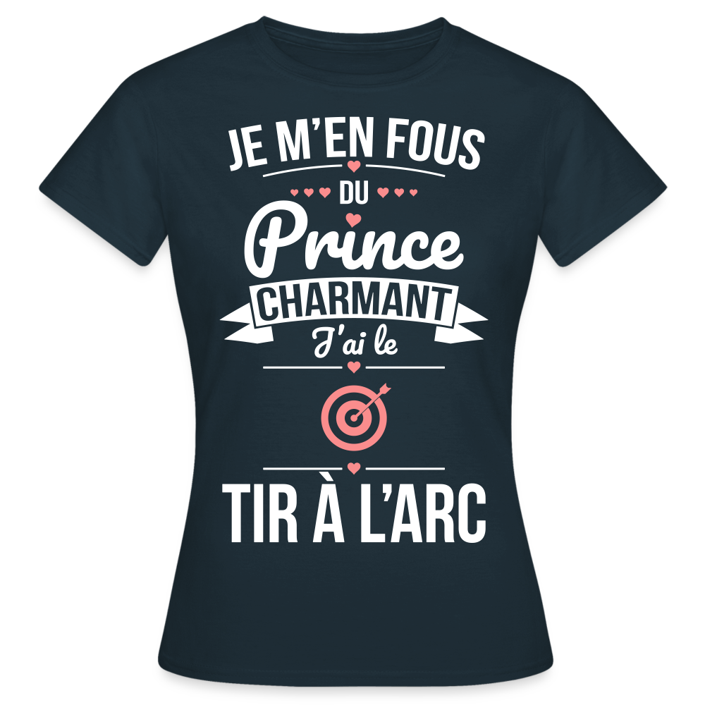 T-shirt Femme - Je m'en fous du prince charmant j'ai le tir à l'arc - marine
